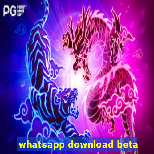 whatsapp download beta