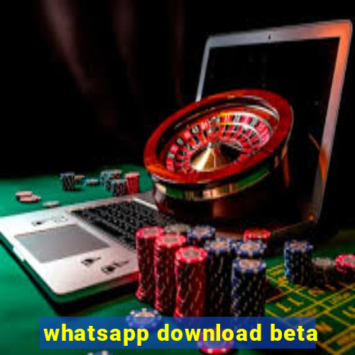 whatsapp download beta