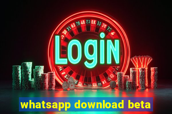 whatsapp download beta