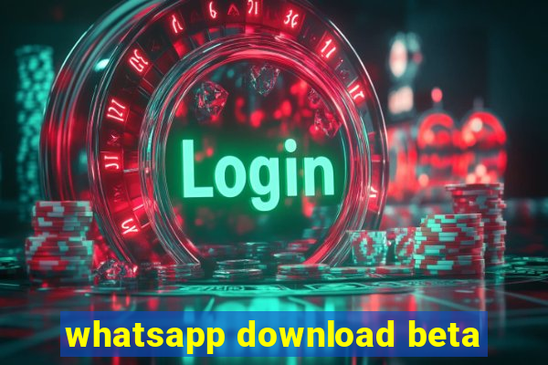 whatsapp download beta