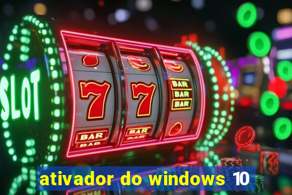 ativador do windows 10