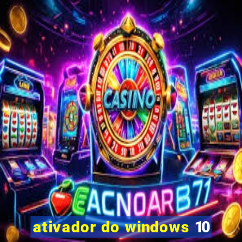 ativador do windows 10