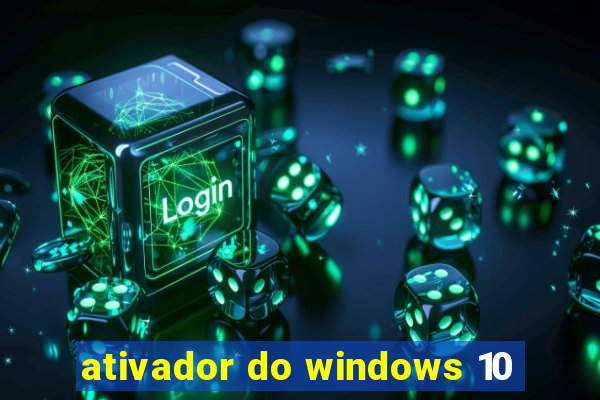 ativador do windows 10