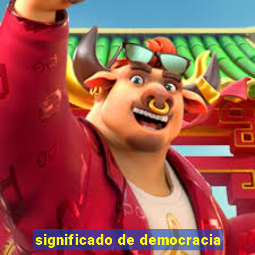 significado de democracia