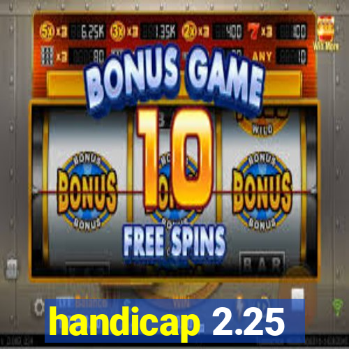 handicap 2.25