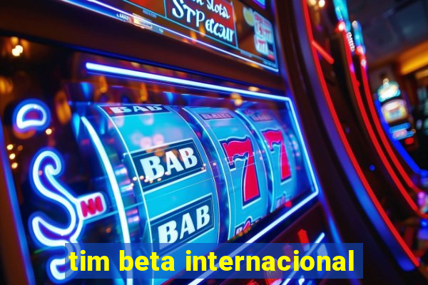 tim beta internacional