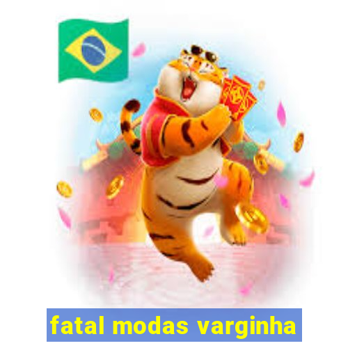 fatal modas varginha