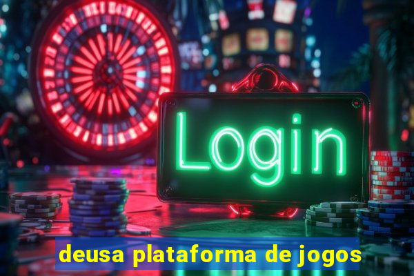 deusa plataforma de jogos