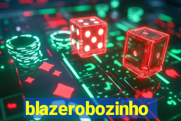 blazerobozinho