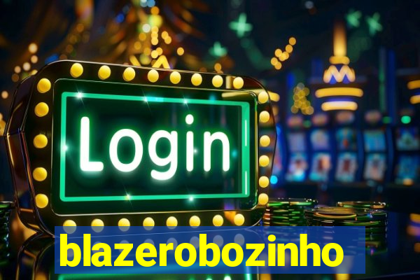 blazerobozinho