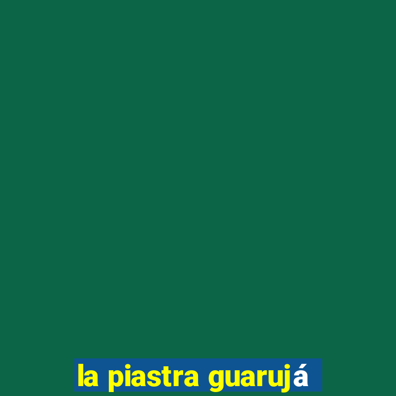 la piastra guarujá