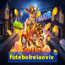 futebolreiaovivo