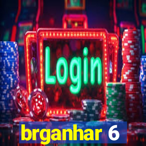 brganhar 6