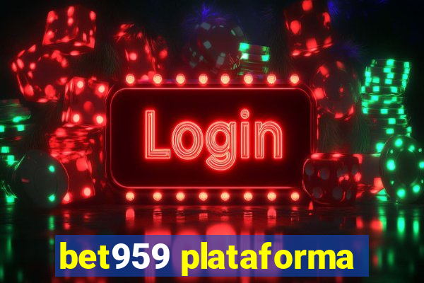 bet959 plataforma