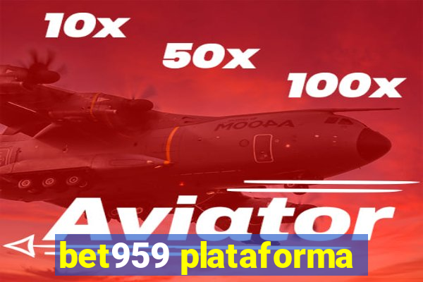 bet959 plataforma