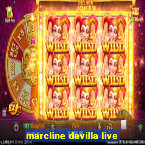 marcline davilla live