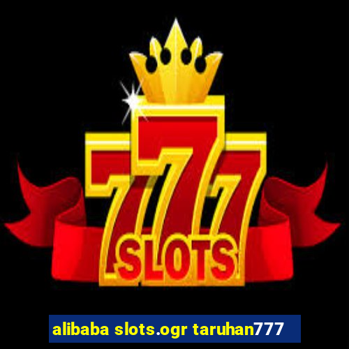 alibaba slots.ogr taruhan777