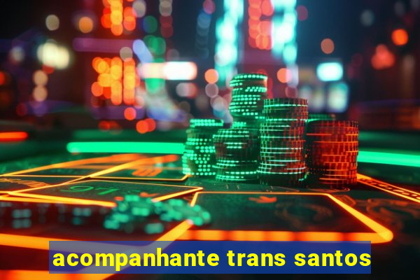 acompanhante trans santos