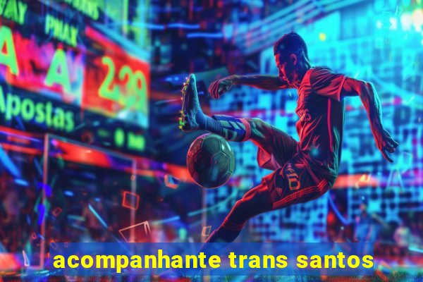 acompanhante trans santos