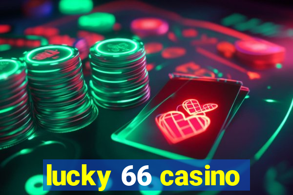 lucky 66 casino