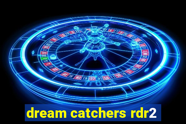 dream catchers rdr2