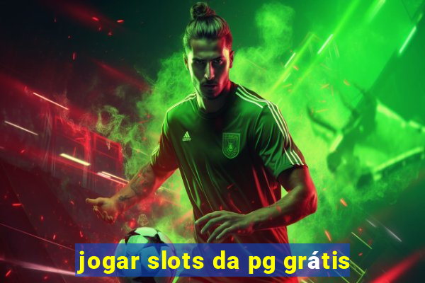 jogar slots da pg grátis