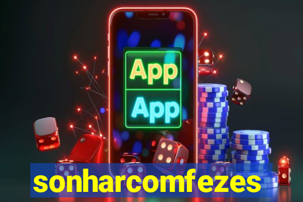 sonharcomfezes