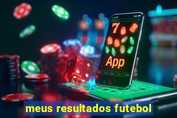 meus resultados futebol