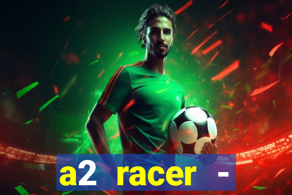 a2 racer - riscando o asfalto filme completo dublado download