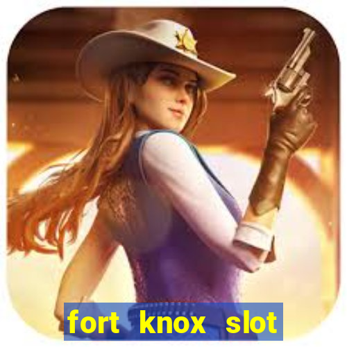 fort knox slot machine review