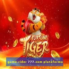 game.rider 777.com plataforma