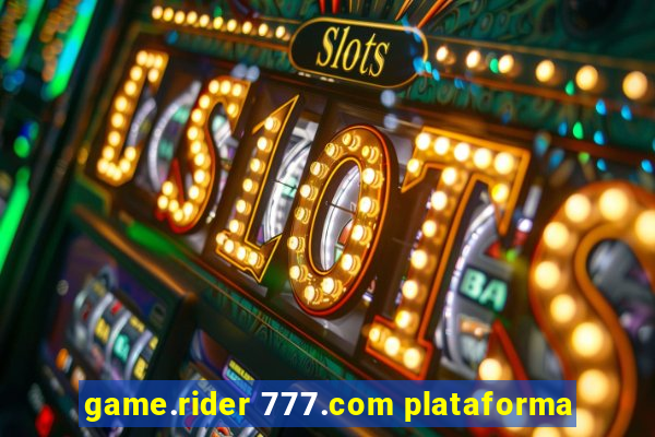 game.rider 777.com plataforma