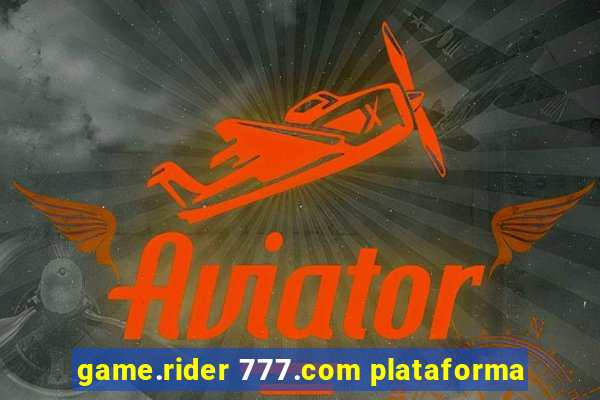 game.rider 777.com plataforma