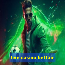 live casino betfair