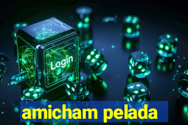 amicham pelada