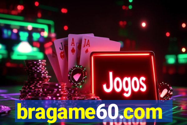 bragame60.com