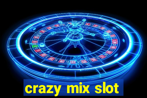 crazy mix slot