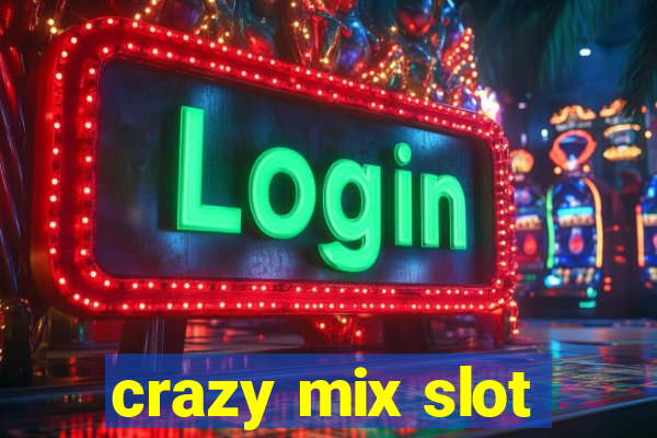 crazy mix slot