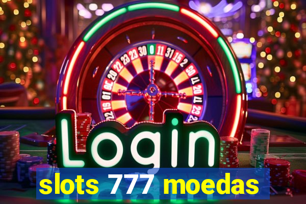 slots 777 moedas