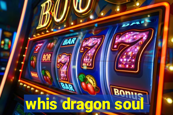 whis dragon soul