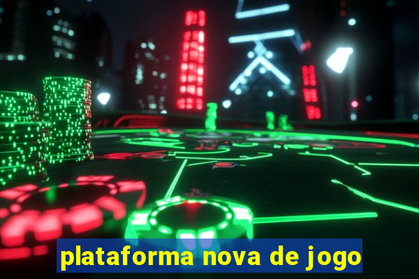 plataforma nova de jogo