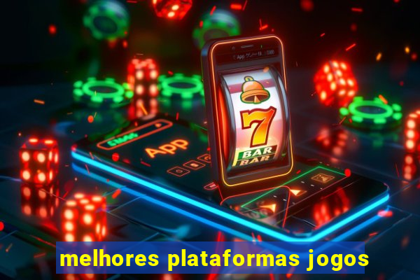 melhores plataformas jogos