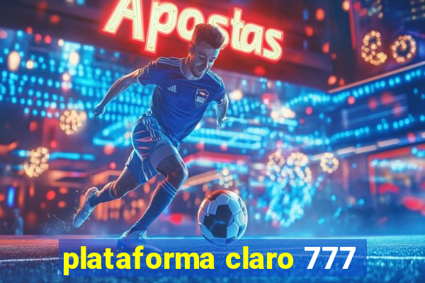 plataforma claro 777