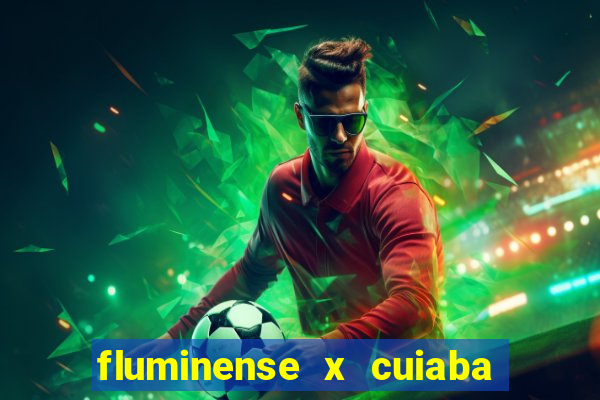 fluminense x cuiaba ao vivo