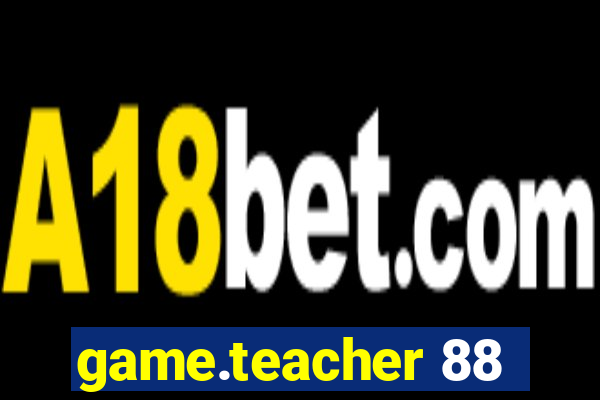 game.teacher 88