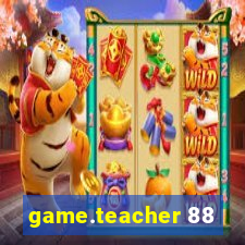 game.teacher 88