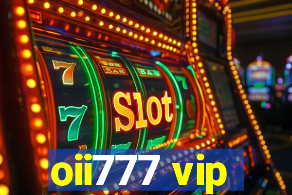 oii777 vip