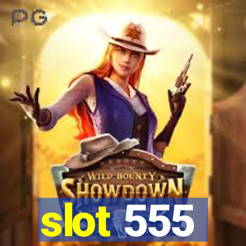 slot 555