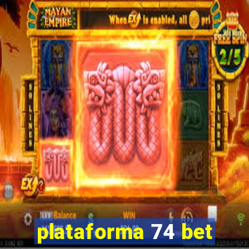 plataforma 74 bet