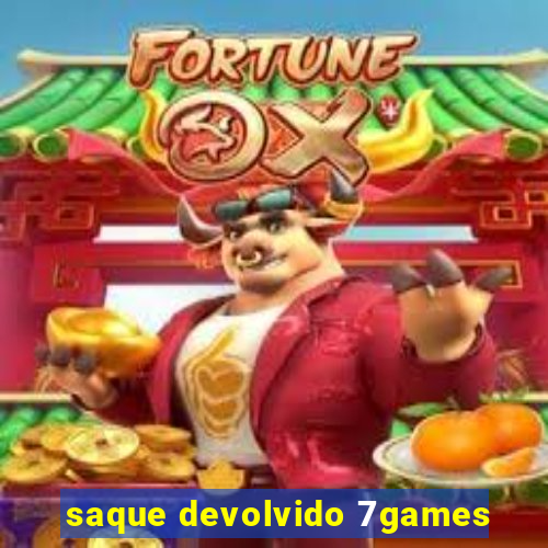 saque devolvido 7games